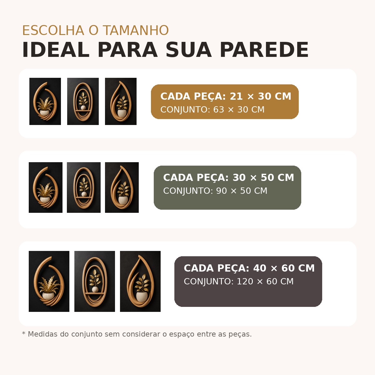 Medidas disponíveis do trio Essência Dourada: 21 × 30, 30 × 50 e 40 × 60 cm por peça
