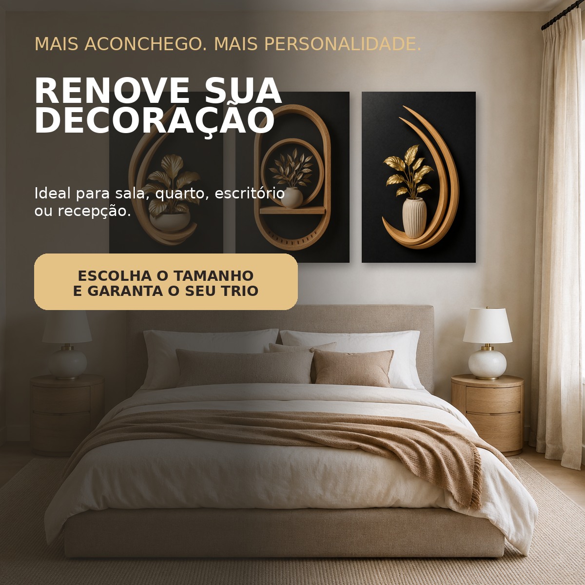 Trio Refúgio Dourado decorando um ambiente, escolha o tamanho